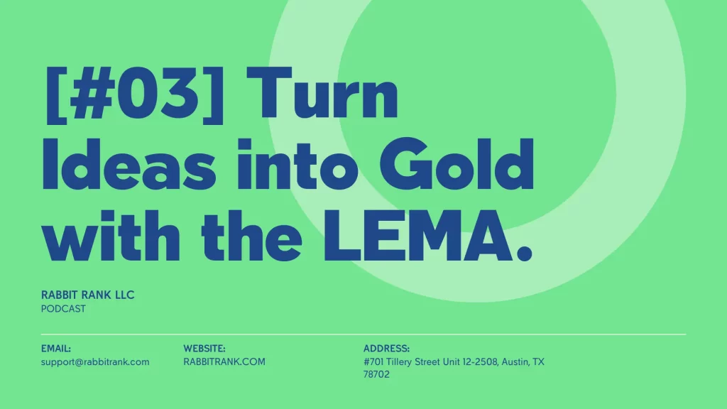 Episode #03: [Content Alchemy] Turning Ideas into Gold with the LEMA Framework